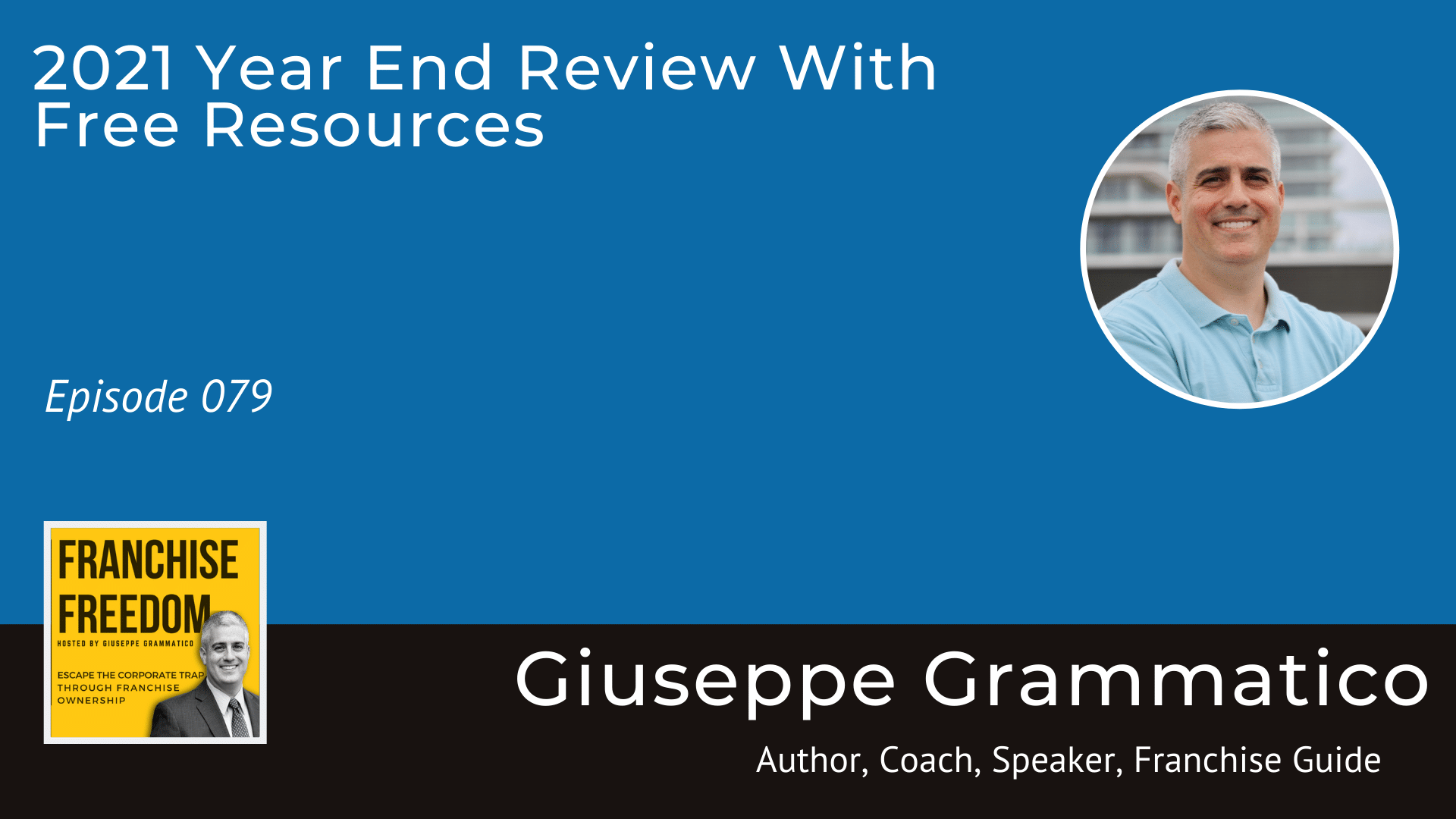 2021 Year End Review With Free Resources with Giuseppe Grammatico