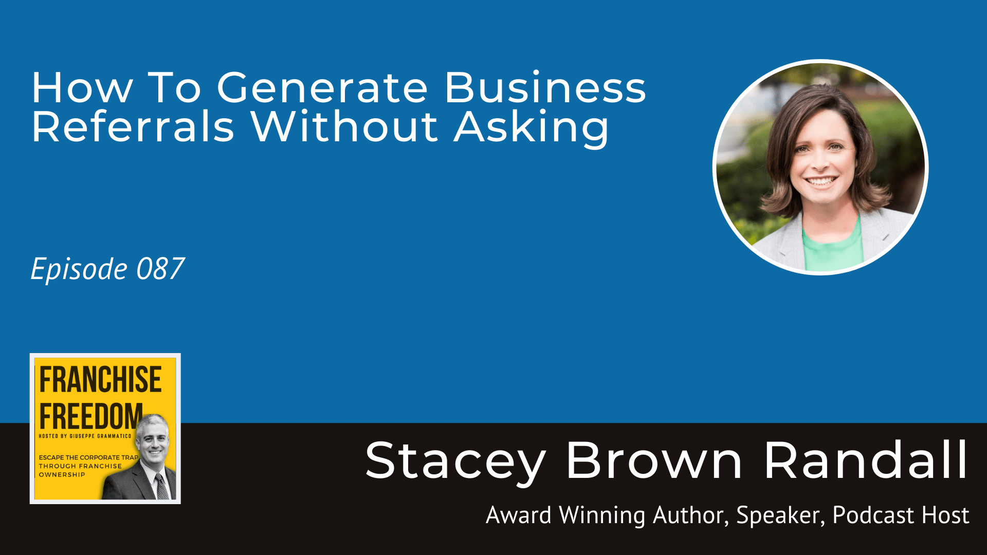 How To Generate Business Referrals Without Asking | Stacey Brown Randall