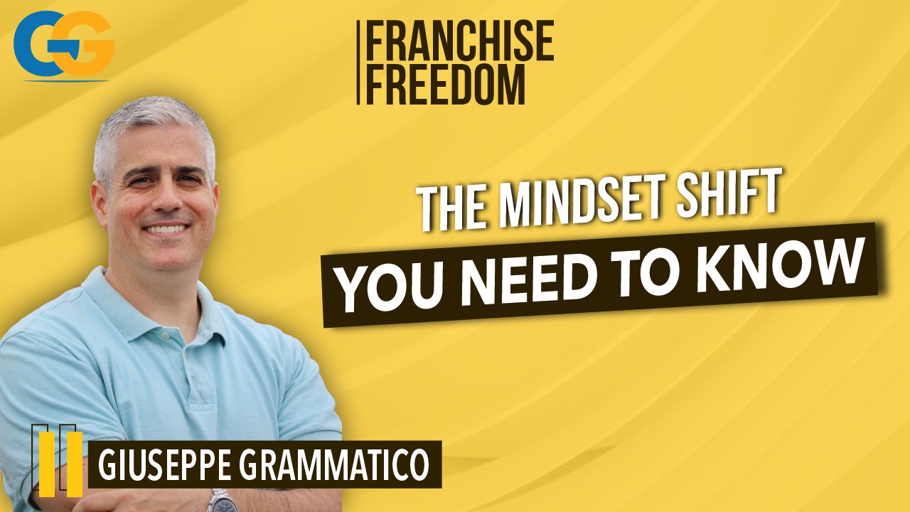 Mastering Franchise Success: A Mindset Shift You Can’t Ignore
