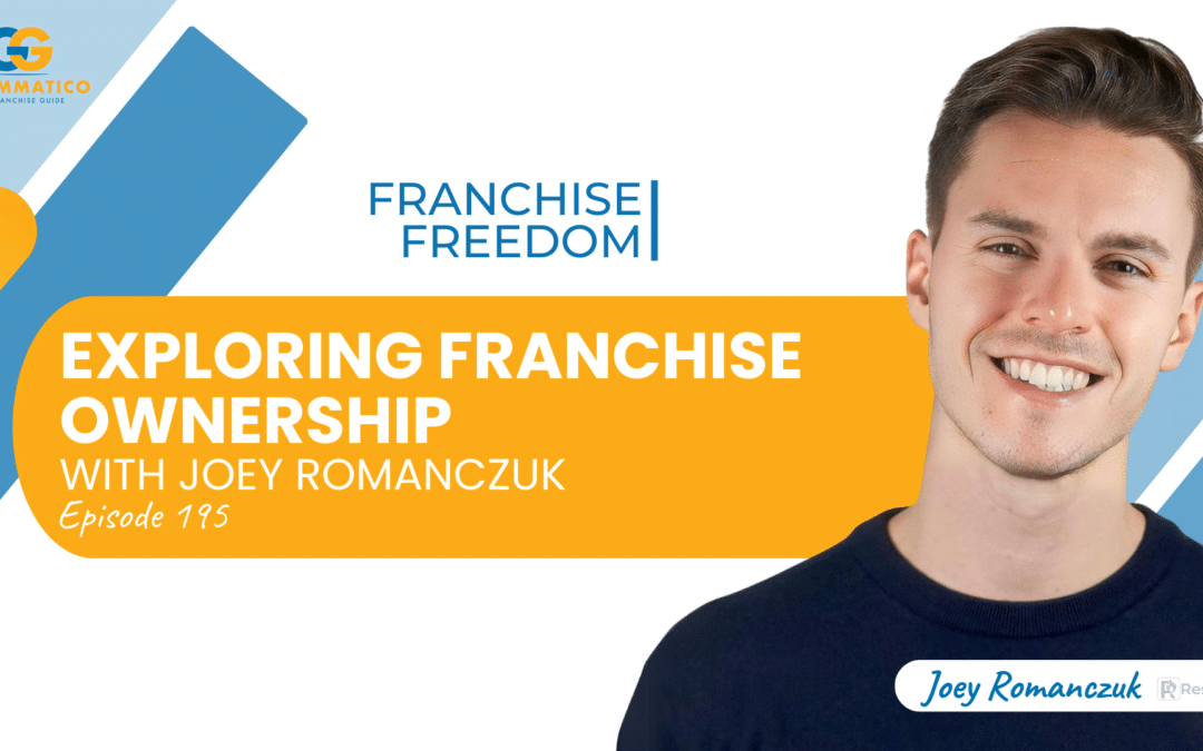 Exploring Franchise Ownership: Key Insights with Joey Romanczuk
